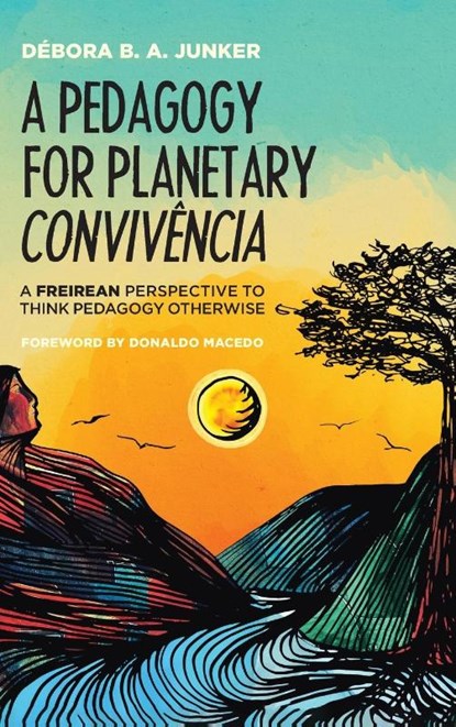 A Pedagogy for Planetary Convivência, Débora Agra Junker - Gebonden - 9781498286725