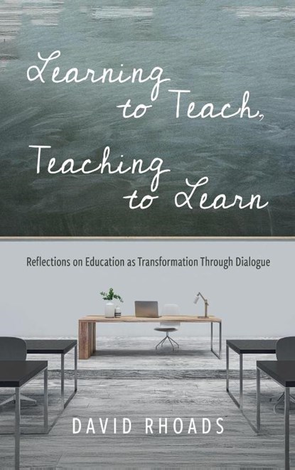 Learning to Teach, Teaching to Learn, David Rhoads - Gebonden - 9781498288095