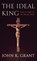 The Ideal King, John Kennon Grant - Gebonden - 9781498289122