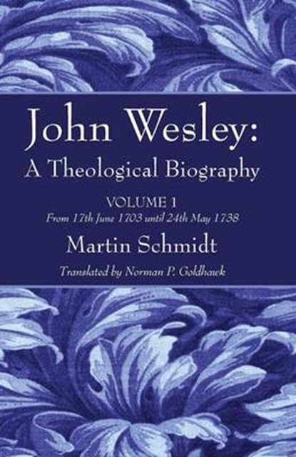 John Wesley, SCHMIDT,  Martin - Paperback - 9781498291293
