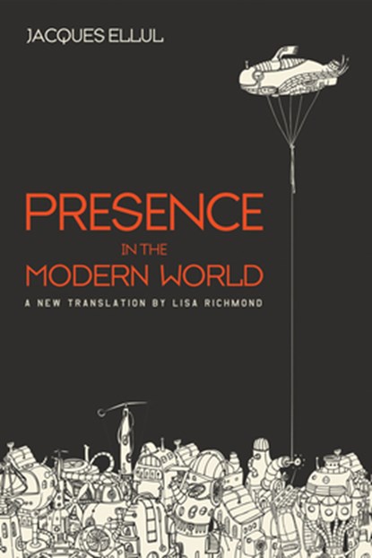 Presence in the Modern World, Jacques Ellul - Gebonden - 9781498291361