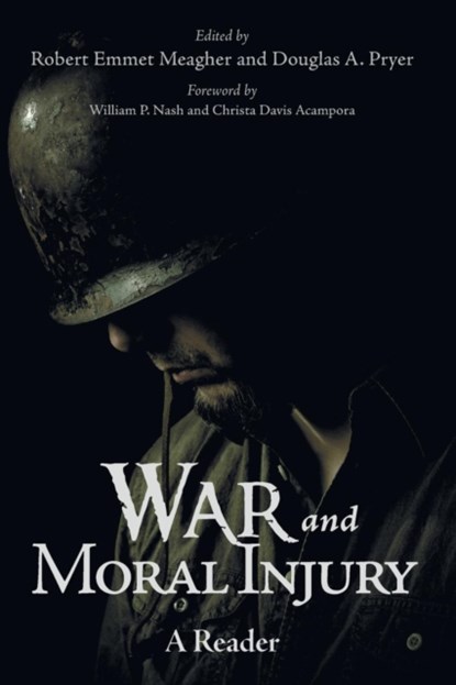 War and Moral Injury, Robert Emmet Meagher ; Douglas A Pryer - Paperback - 9781498296786