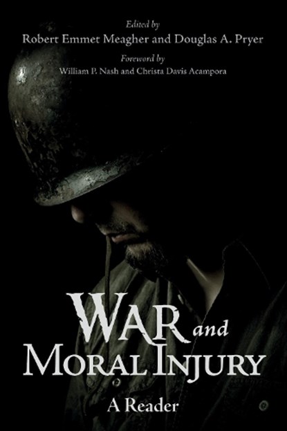 War and Moral Injury, Robert Emmet Meagher ; Douglas A Pryer - Gebonden - 9781498296809