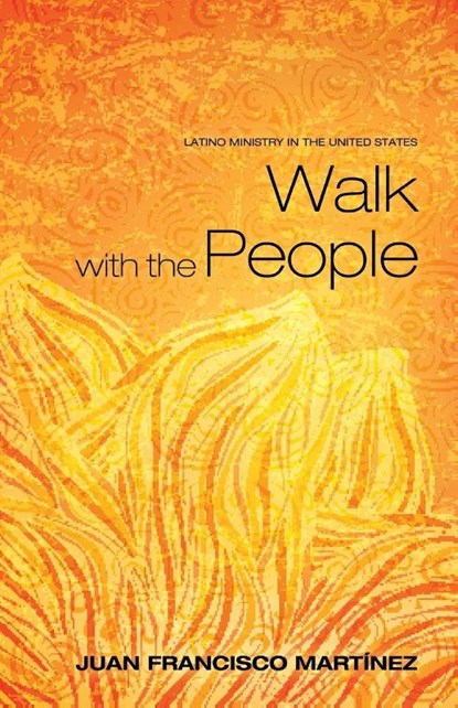 Walk with the People, Juan Francisco Martinez - Paperback - 9781498299343