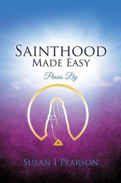 Sainthood Made Easy, PEARSON,  Susan I - Paperback - 9781498400022