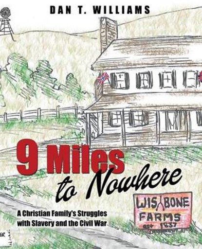 9 Miles to Nowhere, WILLIAMS,  Dan T - Paperback - 9781498400565