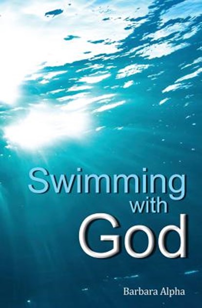 Swimming with God, Barbara Alpha - Paperback - 9781498419284