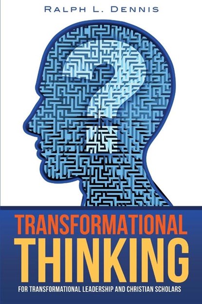 Transformational Thinking, Ralph L Dennis - Paperback - 9781498438322