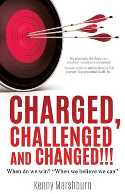 Charged, Challenged and Changed!!!, Kenny Marshburn - Paperback - 9781498486583