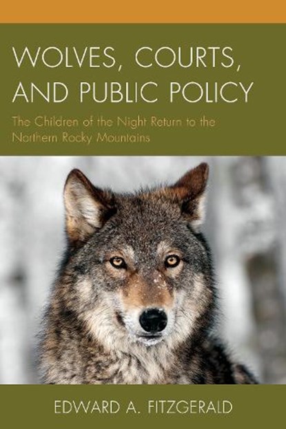 Wolves, Courts, and Public Policy, Edward A. Fitzgerald - Paperback - 9781498502696