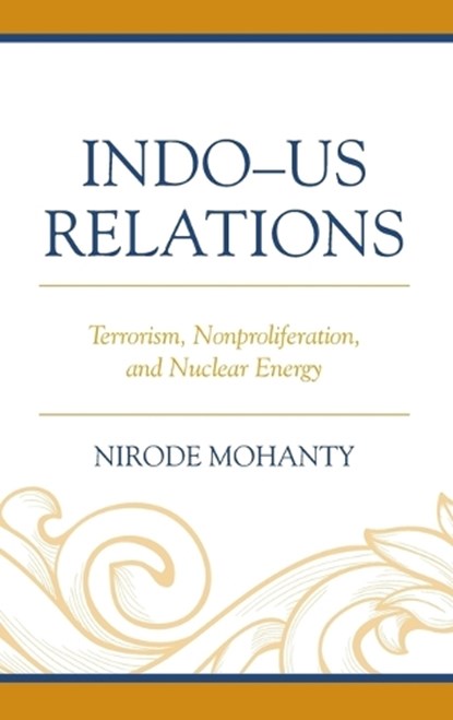 Indo–US Relations, Nirode Mohanty - Gebonden - 9781498503921