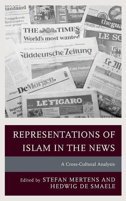 Representations of Islam in the News, Stefan Mertens ; Hedwig de Smaele - Gebonden - 9781498509879