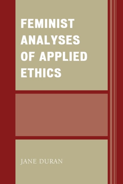 Feminist Analyses of Applied Ethics, Jane Duran - Paperback - 9781498512756