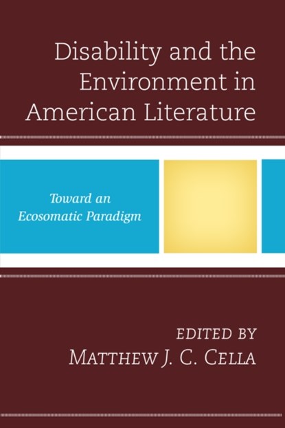 Disability and the Environment in American Literature, Matthew J. C. Cella - Gebonden - 9781498513975