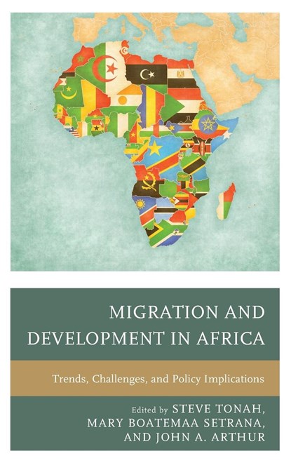 Migration and Development in Africa, STEVE TONAH ; MARY BOATEMAA SETRANA ; JOHN A.,  University of Minnesota, Duluth Arthur - Gebonden - 9781498516839
