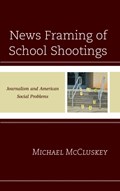 News Framing of School Shootings | Michael McCluskey | 