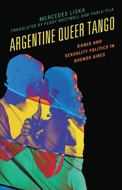 Argentine Queer Tango, Mercedes Liska - Gebonden - 9781498538510