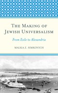 The Making of Jewish Universalism | Malka Simkovich | 