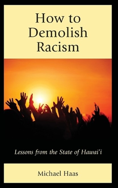 How to Demolish Racism, Michael Haas - Gebonden - 9781498543200