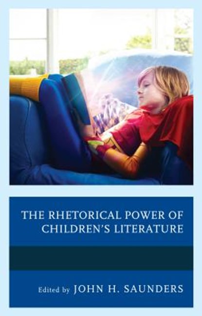 The Rhetorical Power of Children's Literature, SAUNDERS,  John H. - Gebonden - 9781498543293
