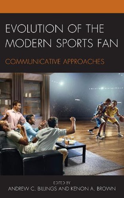 Evolution of the Modern Sports Fan, Andrew C. Billings ; Kenon A. Brown - Gebonden - 9781498546270