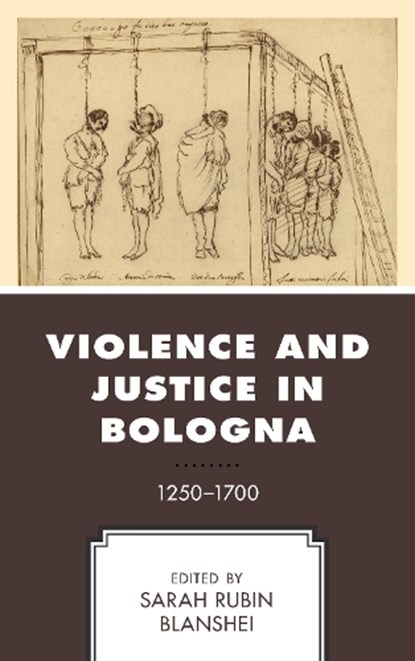 Violence and Justice in Bologna, Sarah Rubin Blanshei - Gebonden - 9781498546331