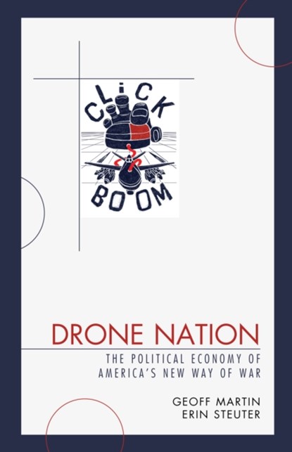 Drone Nation, Geoff Martin ; Erin Steuter - Gebonden - 9781498549578
