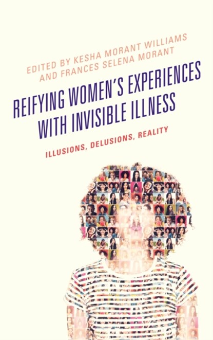 Reifying Women's Experiences with Invisible Illness, Kesha Morant Williams ; Frances Selena Morant - Gebonden - 9781498551007