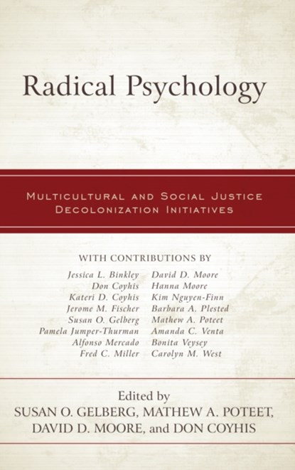 Radical Psychology, Susan O. Gelberg ; Mathew A. Poteet ; David D. Moore ; Don Coyhis - Paperback - 9781498553704