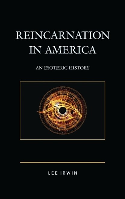 Reincarnation in America, Lee Irwin - Gebonden - 9781498554077