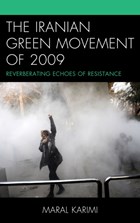 The Iranian Green Movement of 2009 | Maral Karimi | 