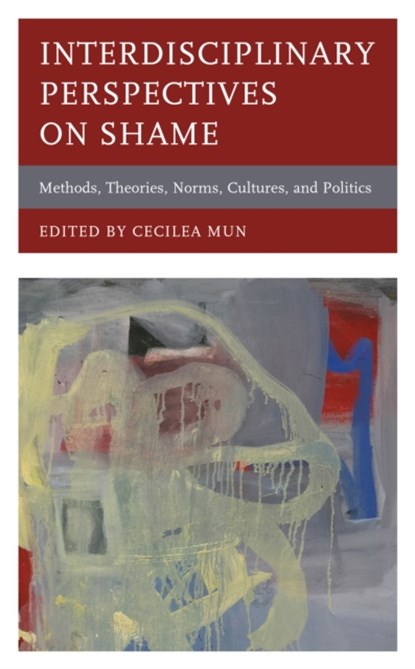 Interdisciplinary Perspectives on Shame, Cecilea Mun - Paperback - 9781498561389
