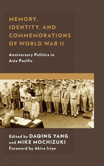 Memory, Identity, and Commemorations of World War II, Daqing Yang ; Mike Mochizuki - Gebonden - 9781498567695