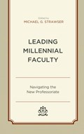 Leading Millennial Faculty | Michael G. Strawser | 