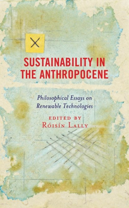 Sustainability in the Anthropocene, Roisin Lally - Gebonden - 9781498584227