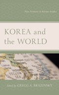 Korea and the World | Gregg A. Brazinsky | 