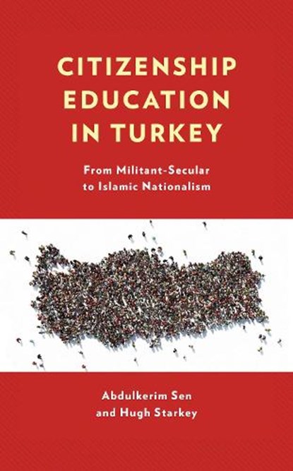 Citizenship Education in Turkey, Abdulkerim Sen ; Hugh Starkey - Gebonden - 9781498594684