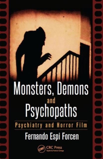 Monsters, Demons and Psychopaths, FERNANDO ESPI (DEPARTMENT OF PSYCHIATRY,  Rush University Medical Center, IL, USA) Forcen - Paperback - 9781498717854