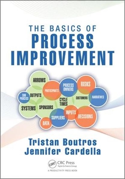 The Basics of Process Improvement, Tristan (Senior Vice President Boutros ; Jennifer Cardella - Paperback - 9781498719889