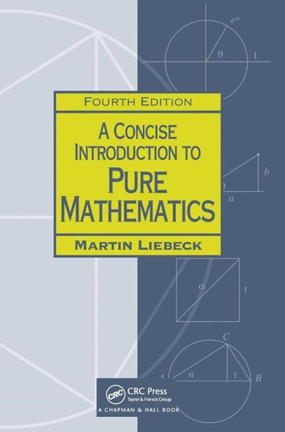 A Concise Introduction to Pure Mathematics, Martin Liebeck - Paperback - 9781498722926