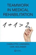 Teamwork in Medical Rehabilitation | Charlotte J. Lundgren ; Carl Molander | 