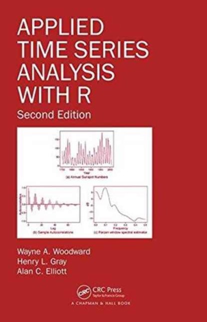 Applied Time Series Analysis with R, Wayne A. Woodward ; Henry L. Gray ; Alan C. Elliott - Gebonden - 9781498734226