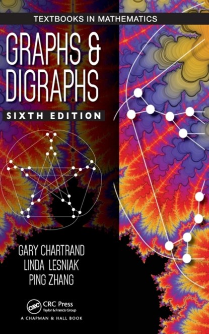 Graphs & Digraphs, GARY (WESTERN MICHIGAN UNIVERSITY,  Kalamazoo, Michigan, USA) Chartrand ; Linda (Western Michigan University, Kalamazoo, Michigan, USA) Lesniak ; Ping (Western Michigan University, Kalamazoo, Michigan, USA) Zhang - Gebonden - 9781498735766
