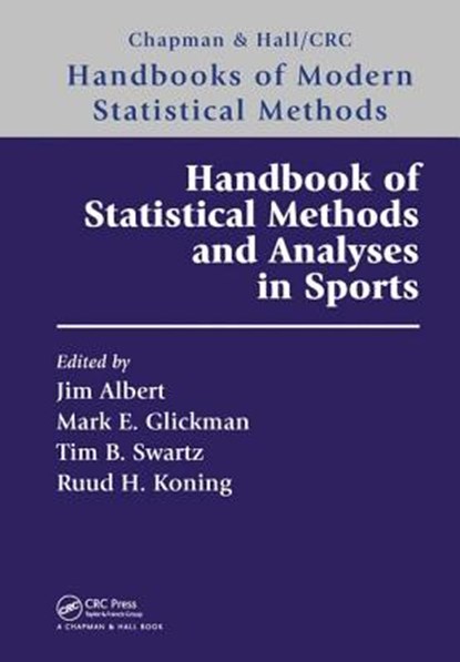 Handbook of Statistical Methods and Analyses in Sports, Jim (Bowling Green State University Albert ; Mark E. (Dept of Statistics Glickman ; Tim B. (Simon Fraser University Swartz - Gebonden - 9781498737364