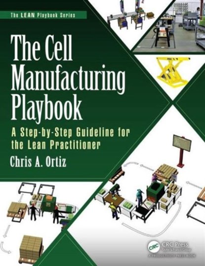 The Cell Manufacturing Playbook, Chris A. Ortiz - Paperback - 9781498741705