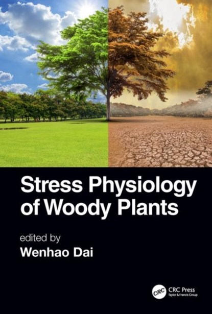 Stress Physiology of Woody Plants, Wenhao Dai - Gebonden - 9781498746083