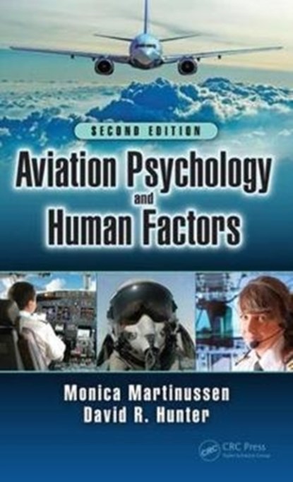 Aviation Psychology and Human Factors, MONICA MARTINUSSEN ; DAVID R. (AVIATION HUMAN FACTORS ASSOCIATES,  Peoria, Arizona, USA) Hunter - Gebonden - 9781498757522