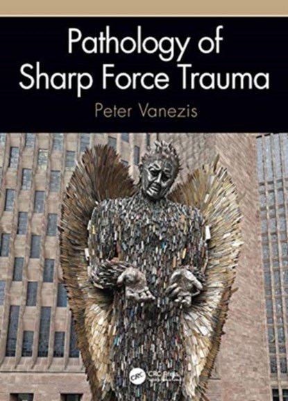Pathology of Sharp Force Trauma, Peter (Queen Mary University of London Vanezis - Gebonden - 9781498768627