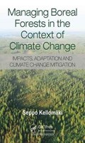 Managing Boreal Forests in the Context of Climate Change | Kellomaki, Seppo (university of Eastern Finland, Joensuu) | 