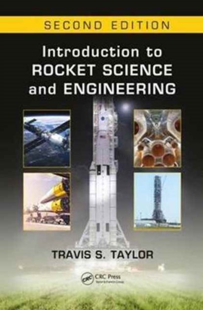 Introduction to Rocket Science and Engineering, TRAVIS S. (AUTHOR AND CONSULTANT,  Huntsville, Alabama USA) Taylor - Gebonden - 9781498772327